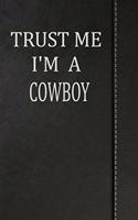 Trust Me I'm a Cowboy: Weekly Meal Planner Track And Plan Your Meals 52 Week Food Planner / Diary / Log / Journal / Calendar Meal Prep And Planning Grocery List