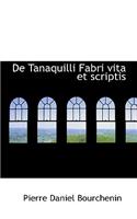 de Tanaquilli Fabri Vita Et Scriptis