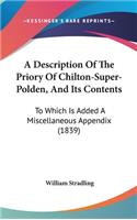 A Description Of The Priory Of Chilton-Super-Polden, And Its Contents