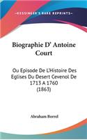 Biographie D' Antoine Court