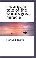 Lazarus; A Tale of the World's Great Miracle