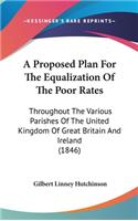 A Proposed Plan for the Equalization of the Poor Rates