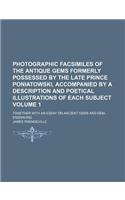 Photographic Facsimiles of the Antique Gems Formerly Possessed by the Late Prince Poniatowski, Accompanied by a Description and Poetical Illustrations