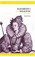 Elizabeth I and Religion 1558-1603