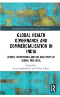 Global Health Governance and Commercialisation of Public Health in India