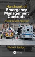 Handbook of Emergency Management Concepts: A Step-By-Step Approach