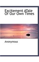 Excitement Atale of Our Own Times: (English)