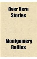 Over Here Stories