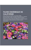 Faune Endemique de Californie: Papillon de Californie, Chlosyne Gabbii, Batrachoseps Campi, Dicamptodon Ensatus, Renard Gris Insulaire(French)