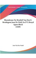 Bloemkrans Ter Bruiloft Van Den E. Bruidegom Joan de Wolf, En D' E Bruyd Agnes Block (1649)