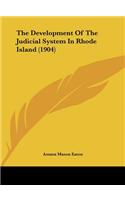 The Development of the Judicial System in Rhode Island (1904)