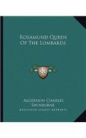 Rosamund Queen Of The Lombards: (English)