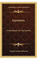 Equitation: A Handbook for Horsemen(English)