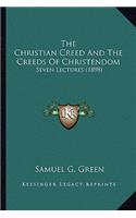 The Christian Creed And The Creeds Of Christendom