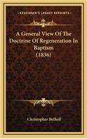 A General View of the Doctrine of Regeneration in Baptism (1836)