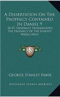 A Dissertation on the Prophecy Contained in Daniel 9
