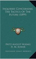 Inquiries Concerning the Tactics of the Future (1899)