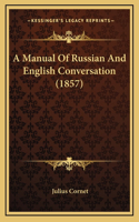 A Manual Of Russian And English Conversation (1857)