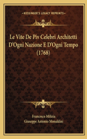 Le Vite De Piv Celebri Architetti D'Ogni Nazione E D'Ogni Tempo (1768)