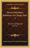 Pieces Detachees Relatives Au Clerge, Part 3: Seculier Et Regulier (1771)