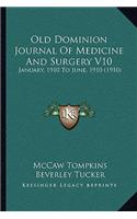 Old Dominion Journal Of Medicine And Surgery V10