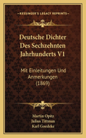 Deutsche Dichter Des Sechzehnten Jahrhunderts V1