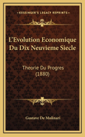 L'Evolution Economique Du Dix Neuvieme Siecle: Theorie Du Progres (1880)
