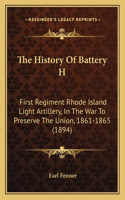 The History Of Battery H