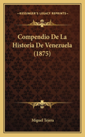 Compendio De La Historia De Venezuela (1875)