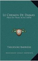 Le Chemin de Damas: Piece En Trois Actes (1878)