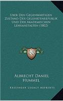 Uber Den Gegenwartigen Zustand Der Gelehrtenrepublik Und Der Akademischen Lehranstalten (1802)