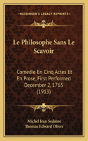 Le Philosophe Sans Le Scavoir