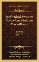 Briefwechsel Zwischen Goethe Und Marianne Von Willemer