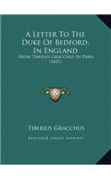 A Letter To The Duke Of Bedford, In England