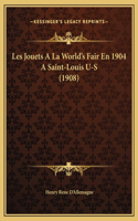 Les Jouets A La World's Fair En 1904 A Saint-Louis U-S (1908)
