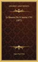 Le Meurtre Du 21 Janvier 1793 (1877)