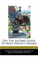 Off the Record Guide to Walt Disney's Dumbo