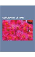 Geography of Iran: Ahwaz Ridge, Al-Fakkah Field, Arasbaran, Bakhtiari River, Boledehi, Caspian Hyrcanian Mixed Forests, Elburz Range Fore(English)