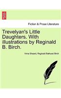 Trevelyan's Little Daughters. with Illustrations by Reginald B. Birch.
