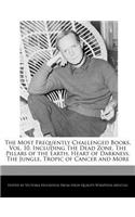 The Most Frequently Challenged Books, Vol. 10, Including the Dead Zone, the Pillars of the Earth, Heart of Darkness, the Jungle, Tropic of Cancer and More: (English)