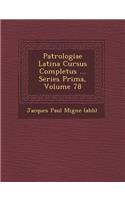 Patrologiae Latina Cursus Completus ... Series Prima, Volume 78: (Latin)