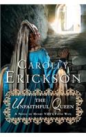 The Unfaithful Queen: A Novel of Henry VIII's Fifth Wife