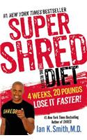 Super Shred: The Big Results Diet: 4 Weeks, 20 Pounds, Lose It Faster!: 4 Weeks, 20 Pounds, Lose It Faster!