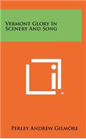 Vermont Glory in Scenery and Song