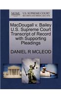 Macdougall V. Bailey U.S. Supreme Court Transcript of Record with Supporting Pleadings