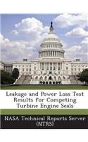 Leakage and Power Loss Test Results for Competing Turbine Engine Seals: (English)
