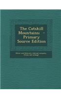 The Catskill Mountains; - Primary Source Edition
