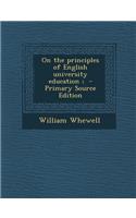 On the Principles of English University Education;