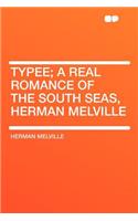 Typee; A Real Romance of the South Seas, Herman Melville
