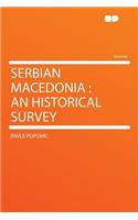 Serbian Macedonia: An Historical Survey